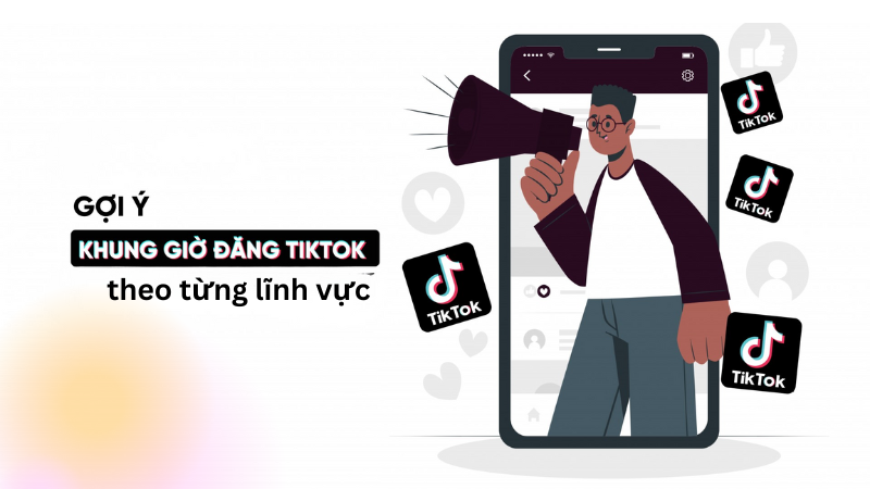 {Update 2026} Khung giờ vàng Tiktok đăng video triệu view