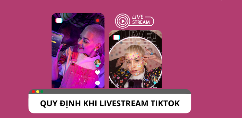 Cập nhật quy định khi livestream Tiktok