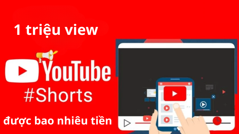 1 triệu view youtube được bao nhiêu tiền
