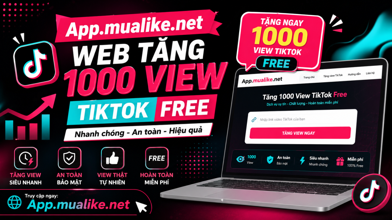 Cách tăng 1000 lượt xem Tiktok miễn phí 2026
