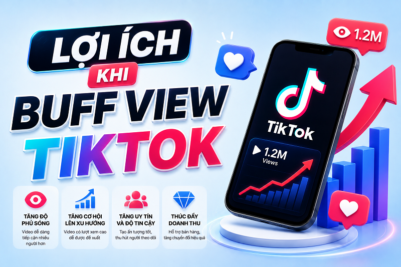 Cách Buff View TikTok Lên Xu Hướng Nhanh Nhất